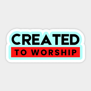 Created To Worship | Christian Typography Sticker